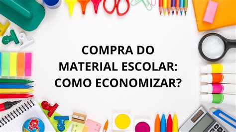 5 Dicas Para Economizar Na Compra Do Material Escolar