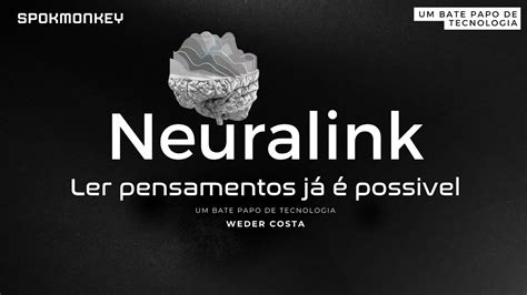 Neuralink J Possivel Ler Pensamentos Youtube