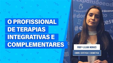 O Profissional De Terapias Integrativas E Complementares EAD