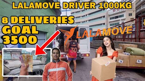 Lalamove Driver 1000kg 8 Deliveries 3500 Goal Pero Hindi Kinaya Sa