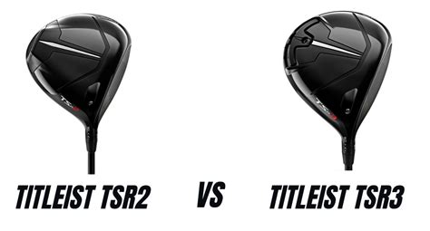 Titleist TSR2 Vs Titleist TSR3 Driver Comparison Overview - The Ultimate Golfing Resource