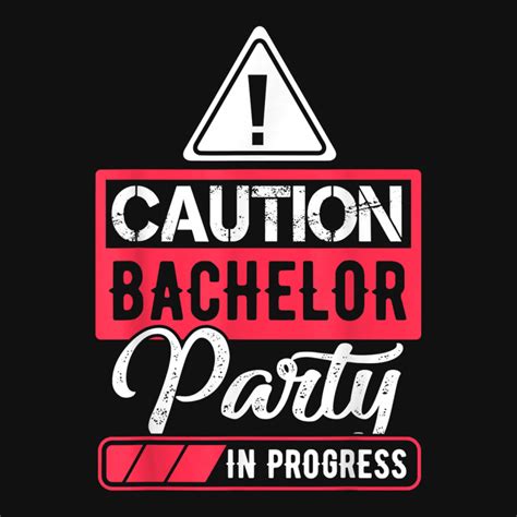 Mens Bachelor Party Caution Bachelor Party In Progress For Fans Front