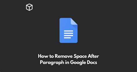 How To Remove Space After Paragraph In Google Docs Programming Cube