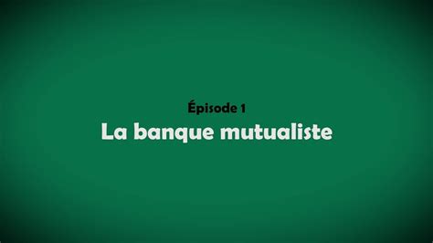 Cr Dit Agricole Franche Comt Pisode La Banque Mutualiste Youtube