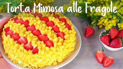 Torta Mimosa Alle Fragole Ricetta Facile Fatto In Casa Da Benedetta