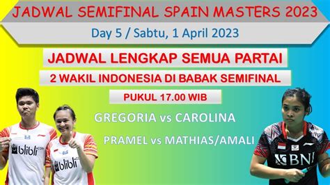 Jadwal Semifinal Spain Masters Hari Ini Day Wakil