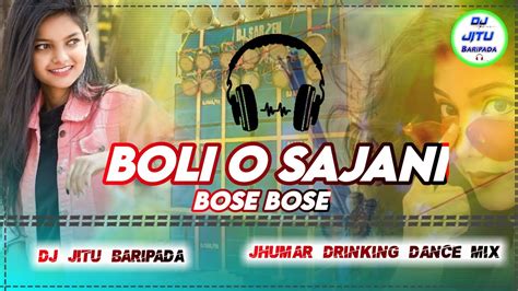 Boli O Sajani Jhumar Dj Song Jhumar Drinking Matal Dance Mix 2024