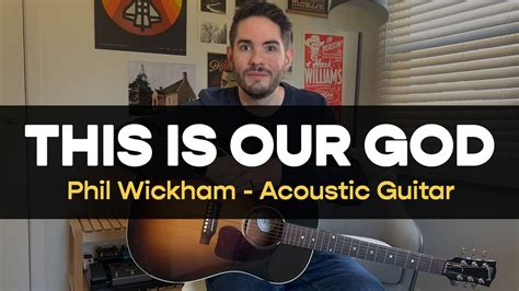 This Is Our God Phil Wickham Acoustic Guitar Playthrough And