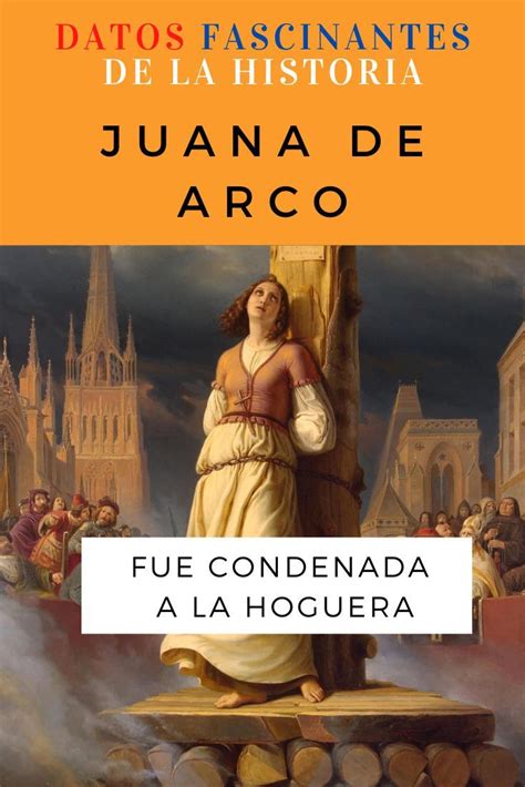 Juana De Arco Fue Condenada A La Hoguera Juana De Arco Personas