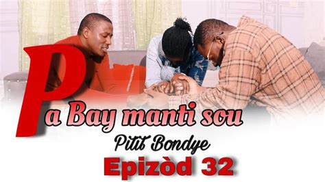 Pa Bay Manti Sou Pitit Bondye Episode 32 Feyton Evanjelik Ayisyen