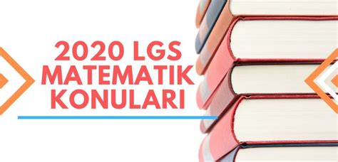 2020 LGS Matematik Konuları Bitercih