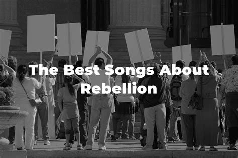 27 Of The Best Songs About Rebellion: Rebel Playlist