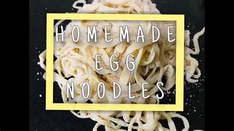 How To Make Homemade Egg Noodles Youtube