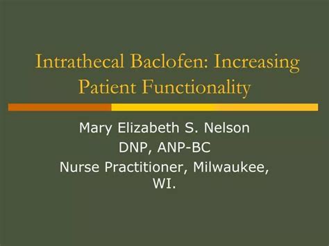 Ppt Intrathecal Baclofen Increasing Patient Functionality Powerpoint