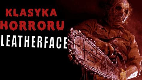 Kim Jest Leatherface Klasyka Horroru 6 CDA