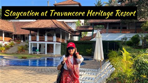 Aesthetic Traveler In Travancore Heritage Beach Resort Kovalam