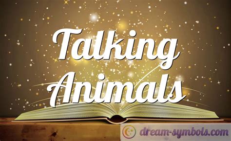 Talking Animals Dream Meaning And Interpretation