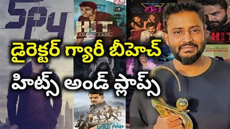 Director Garry BH Hits And Flops All Telugu Movies Upto Spy Movie