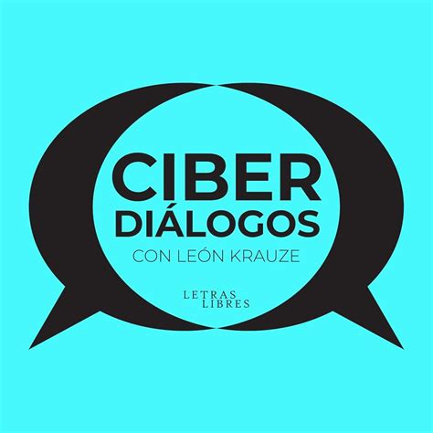 Ciberdi Logos Con Le N Krauze Carlos Bravo Regidor L Pez Obrador Es