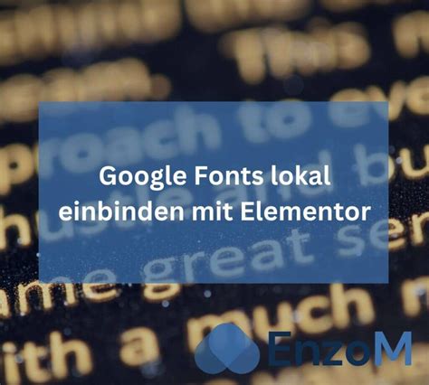 Google Fonts Lokal Einbinden Mit Elementor