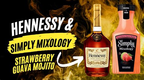 Hennessy And Simply Mixology Strawberry Guava Mojito YouTube