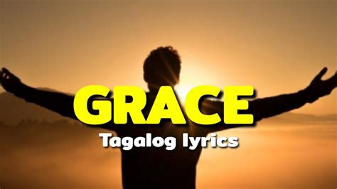 Grace Tagalog Version Lyrics Youtube