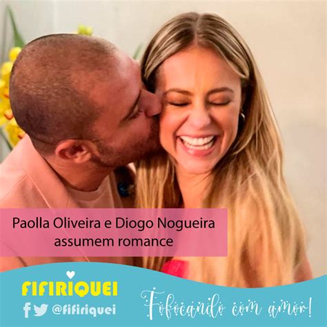 Paolla Oliveira E Diogo Nogueira Assumem Namoro