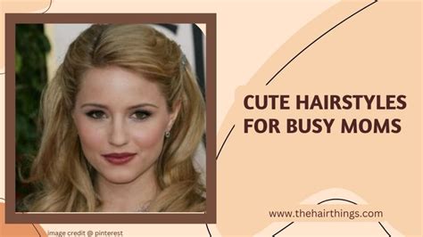 Effortless Hairstyles For Busy Moms Thehairthings