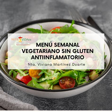 Menú Semanal Vegetariano Sin Gluten Y Antiinflamatorio Nutrividacu