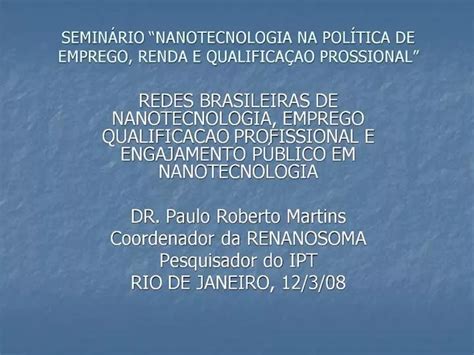 Ppt Semin Rio Nanotecnologia Na Pol Tica De Emprego Renda E