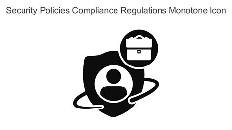 Security Policies Compliance Regulations Monotone Icon In Powerpoint