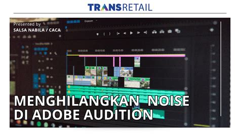 Cara Menghilangkan Noise Di Adobe Audition