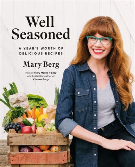 Well Seasoned A Year S Worth Of Delicious Recipes By Mary Berg Hardcover Barnes And Noble®