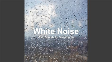 White Noise 14 Rain Sounds For Sleeping 14 Rain Baby Sleep White