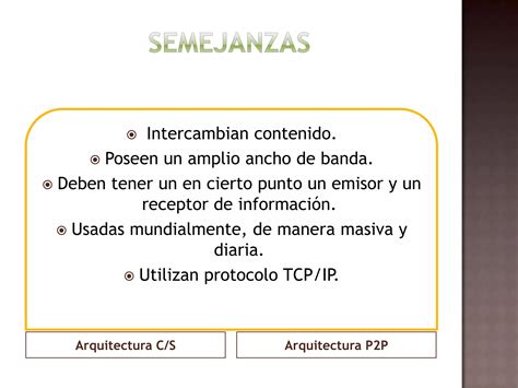 Semejanzas Y Diferencias Entre Arquitectura Clienteservidor Y Arquitectura P2p Ppt