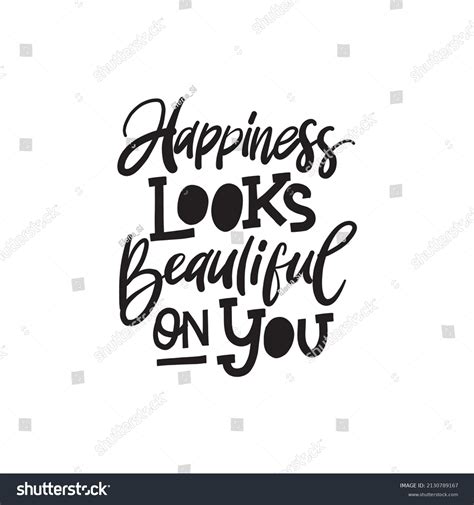 Happiness Looks Beautiful On You Hand Stock Vector Royalty Free