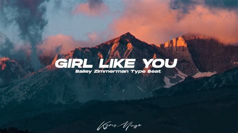 Free Bailey Zimmerman X Morgan Wallen Type Beat Girl Like You Youtube