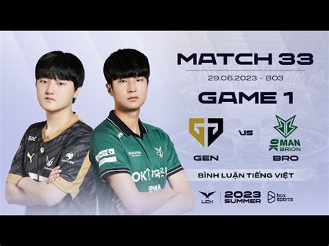 1 29 06 2023 GEN vs BRO Game 1 Bình Luận Tiếng Việt LCK Mùa