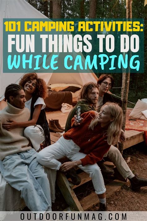 101 Camping Activities Fun Things To Do While Camping Camping Activities Camping With Teens