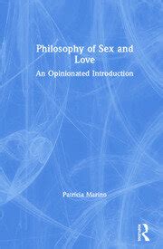 Philosophy Of Sex And Love An Opinionated Introduction St Edition