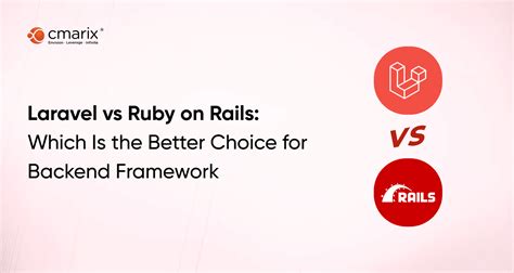 Laravel Vs Ruby On Rails Which Is Best For Your Next Project