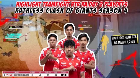 HIGHLIGHT TEAMFIGHT BTR RA DAY 2 PLAYOFFS RUTHLESS CLASH OF GIANTS