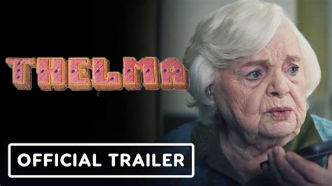 Thelma Official Trailer 2024 June Squibb Fred Hechinger Clark