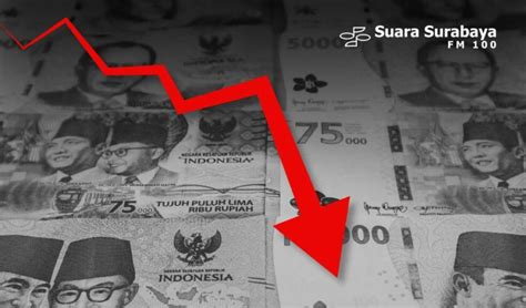 Nilai Tukar Rupiah Turun Ke Rp Per Dolar As Suara Surabaya