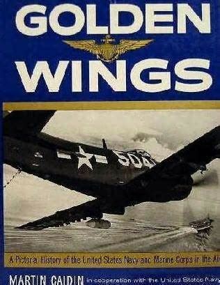 Golden Wings Literature History Of Aviation By Martin Caidin