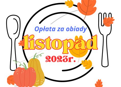 Og Oszenie Op Ata Za Obiady W Listopadzie Kl Zesp Szk