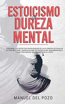 Libro Estoicismo Y Dureza Mental De Manuel Del Pozo Buscalibre