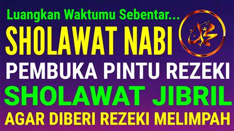 SHOLAWAT JIBRIL AGAR DIBERI REZEKI MELIMPAH SHOLAWAT NABI MUHAMMAD SAW