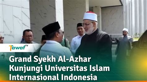 Wakil Grand Syekh Al Azhar Kunjungi Universitas Islam Internasional