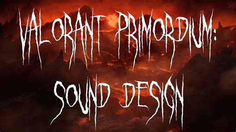 Valorant Primordium Collection Sound Design Youtube